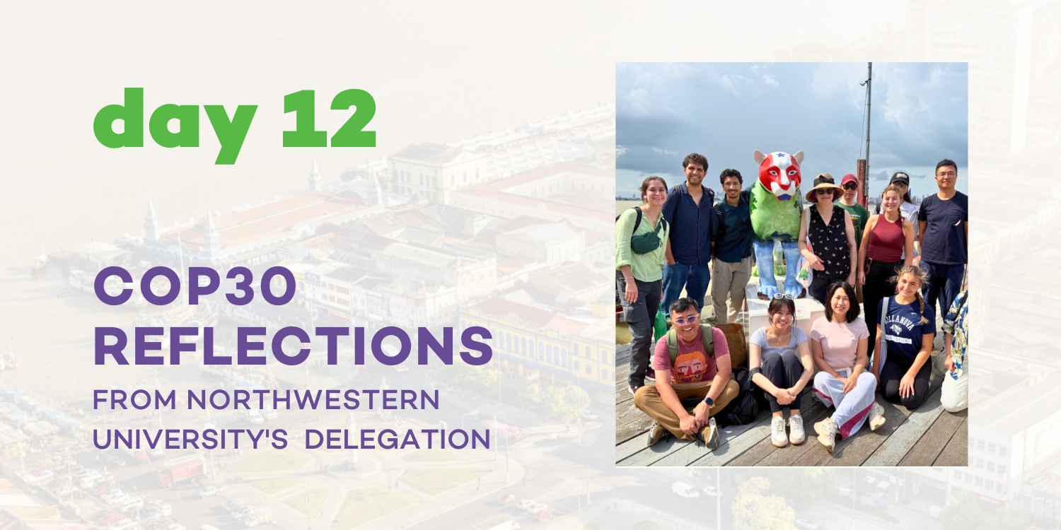 COP30 Reflections From Northwestern University's Delegation