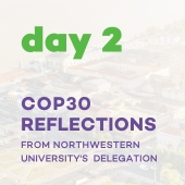 Day 2: COP30 Reflections from Northwestern University's Delegation